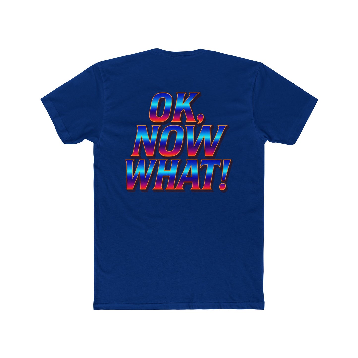 OK, Now What! T‑Shirt — Retro 3D Text Graphic Tee