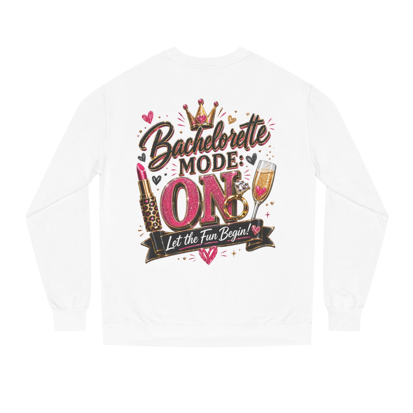 Bachelorette Mode On Sweatshirt — 'Let the Fun Begin' Party Crewneck