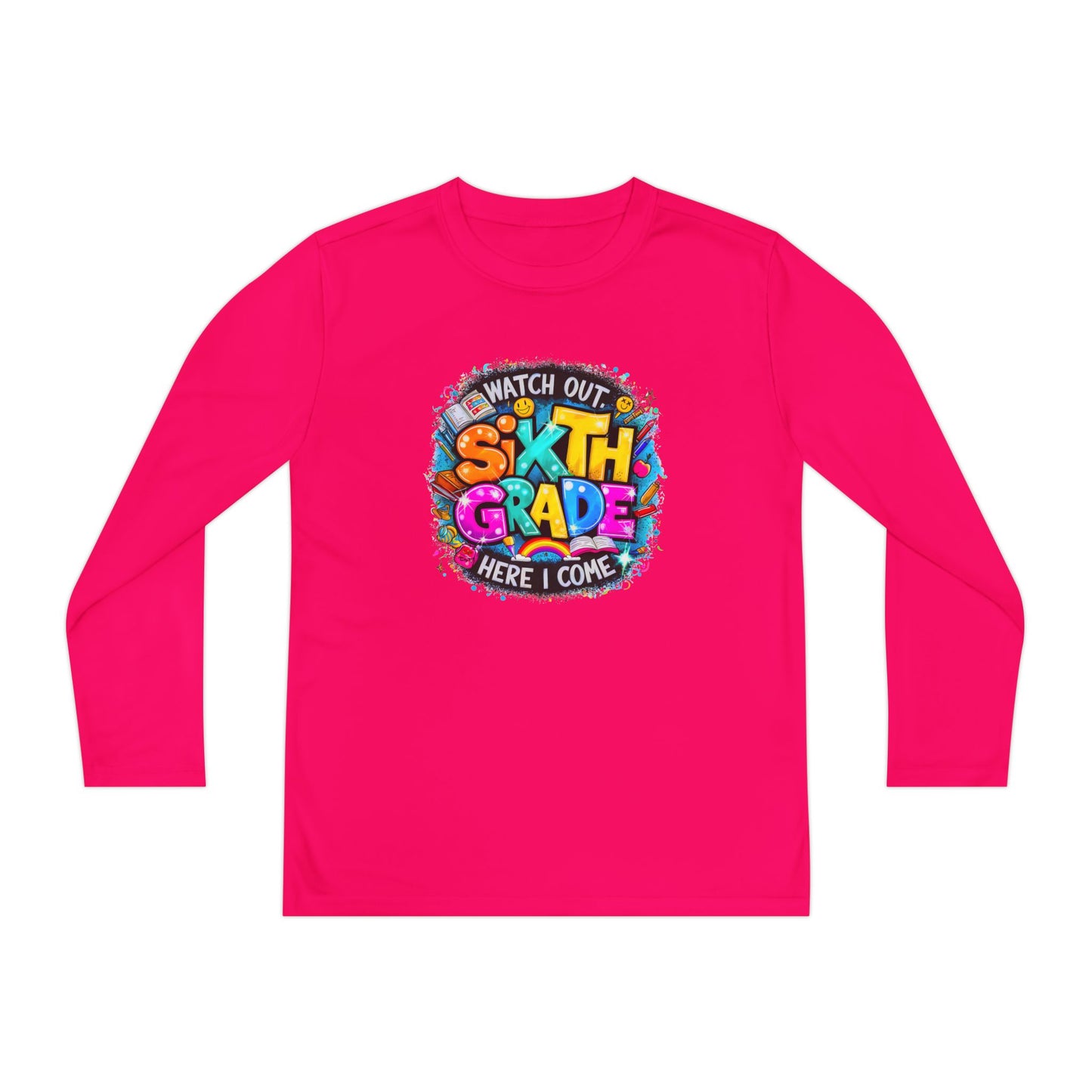 Youth Long Sleeve Tee — "Watch Out Sixth Grade Here I Come" Back-to-School Shirt