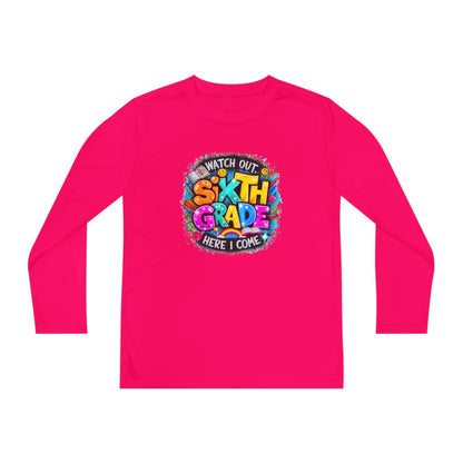 Youth Long Sleeve Tee — "Watch Out Sixth Grade Here I Come" Back-to-School Shirt