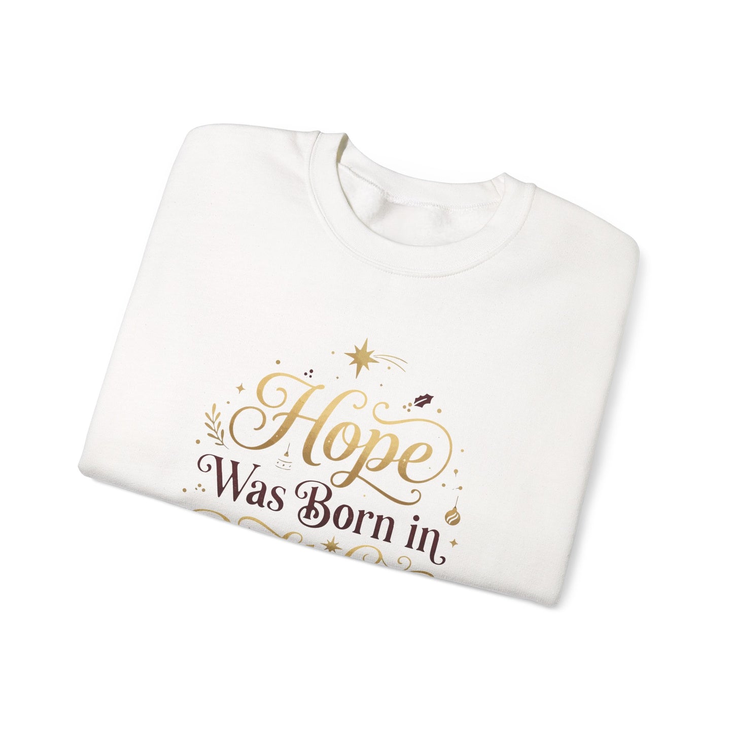 Hope Was Born in Bethlehem Sweatshirt