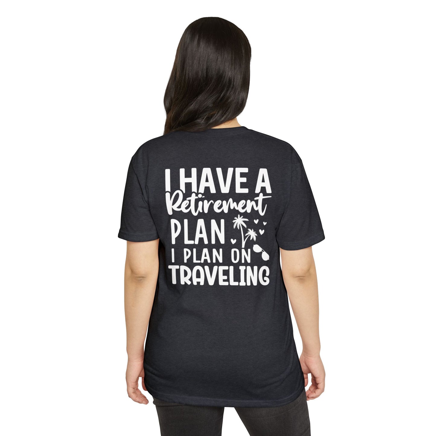 Retirement Travel T-Shirt — "I Have a Retirement Plan I Plan on Traveling"