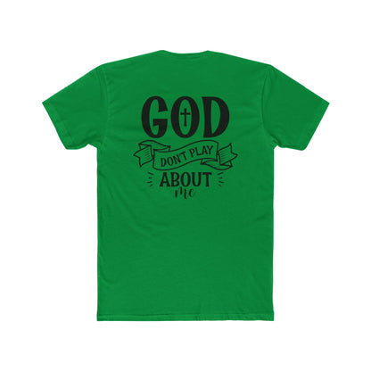 God Don't Play About Me T-Shirt