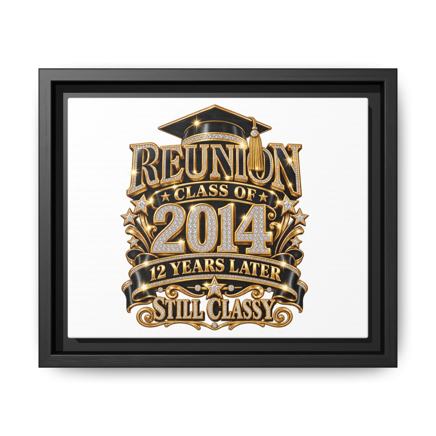 Framed Canvas Print — "Reunion Class of 2014: 12 Years Later — Still Classy"