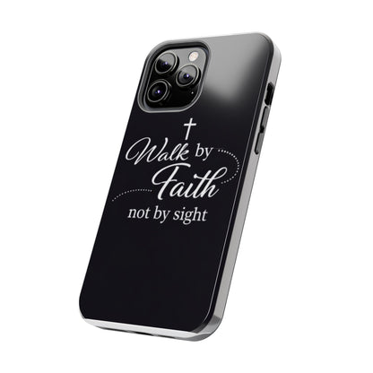 Walk by Faith Tough Phone Case – Christian Inspirational Scripture Design