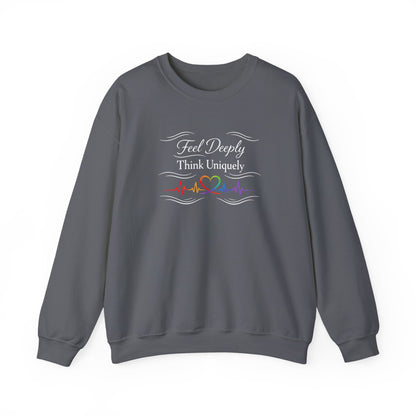 Feel Deeply Think Uniquely Sweatshirt