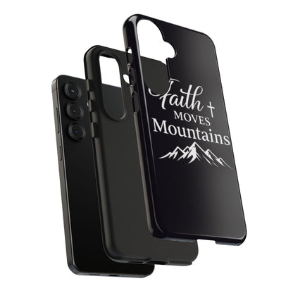 Faith Moves Mountains Tough Phone Case — Christian Inspirational Mountain Design