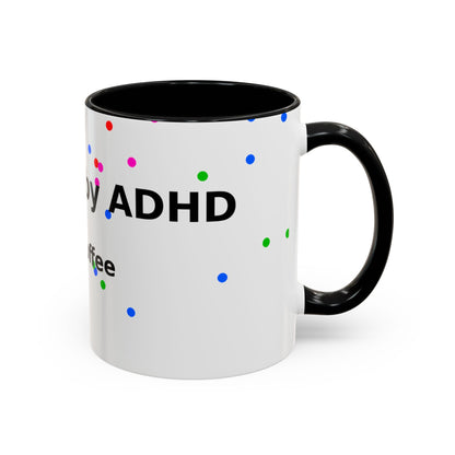 ADHD and Coffee Accent Mug — Funny Neurodivergent Gift (11/15oz)