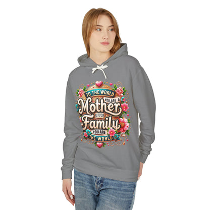 Mother to Family Hoodie – "To the World You Are a Mother, To Your Family You Are the World" Floral Pullover