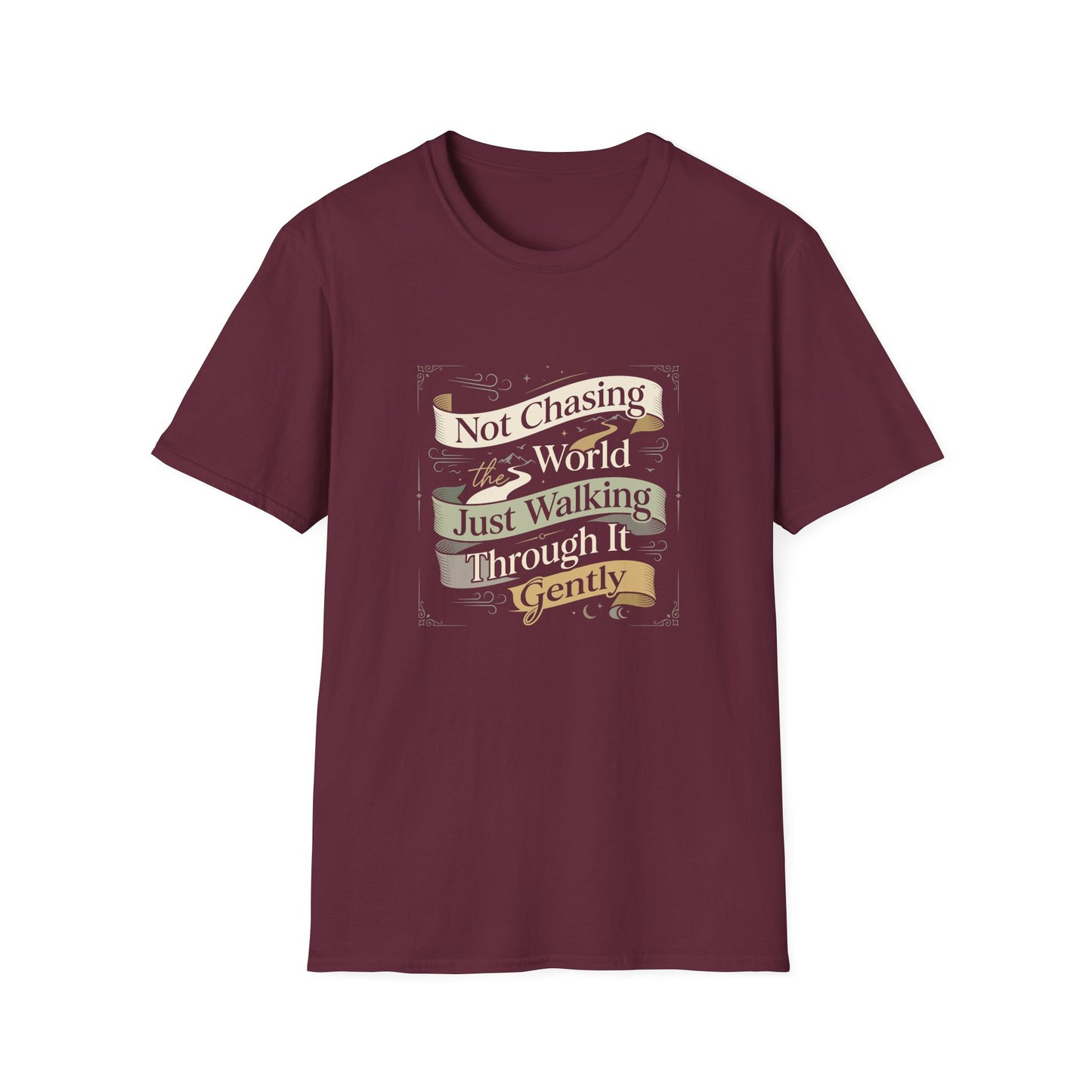 Not Chasing the World, Just Walking Through It Gently T-Shirt