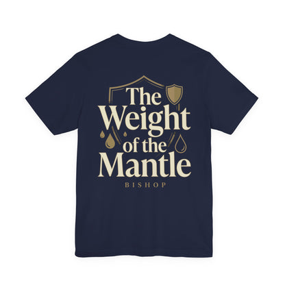 The Weight of the Mantle T-Shirt — Inspirational Christian Faith Tee