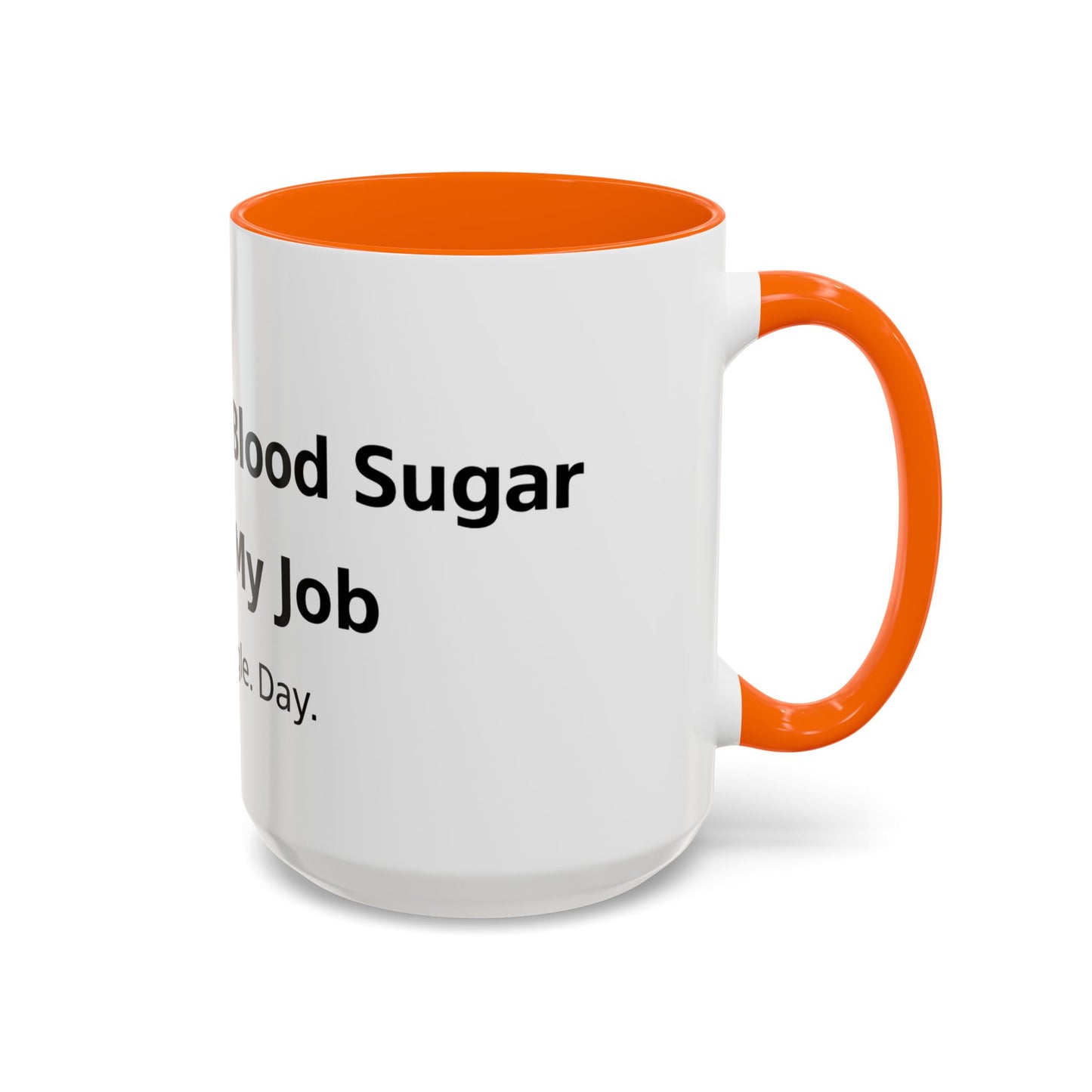 Coffee Mug — “Checking My Blood Sugar Like It’s My Job” Accent Mug (11/15 oz)