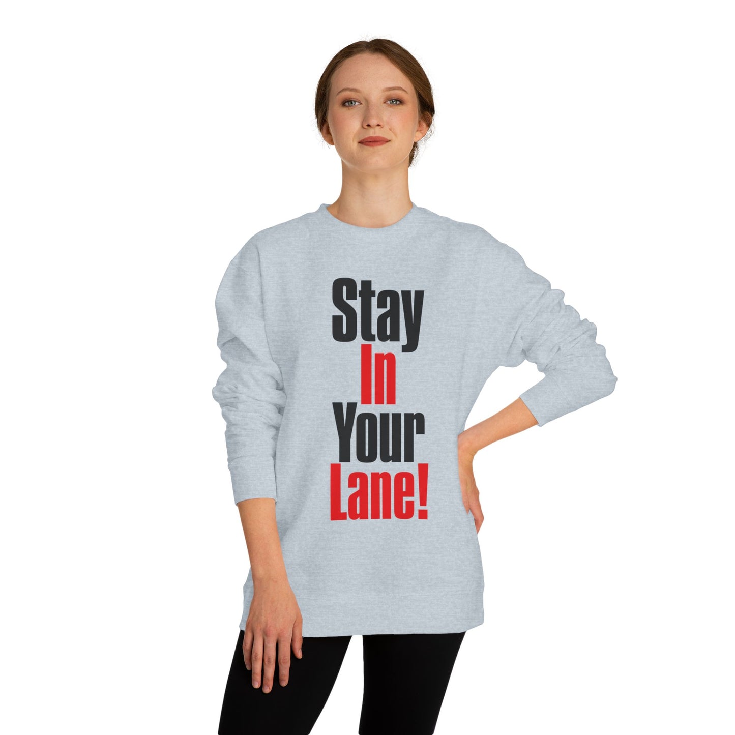 Stay In Your Lane Sweatshirt — Bold Motivational Crewneck