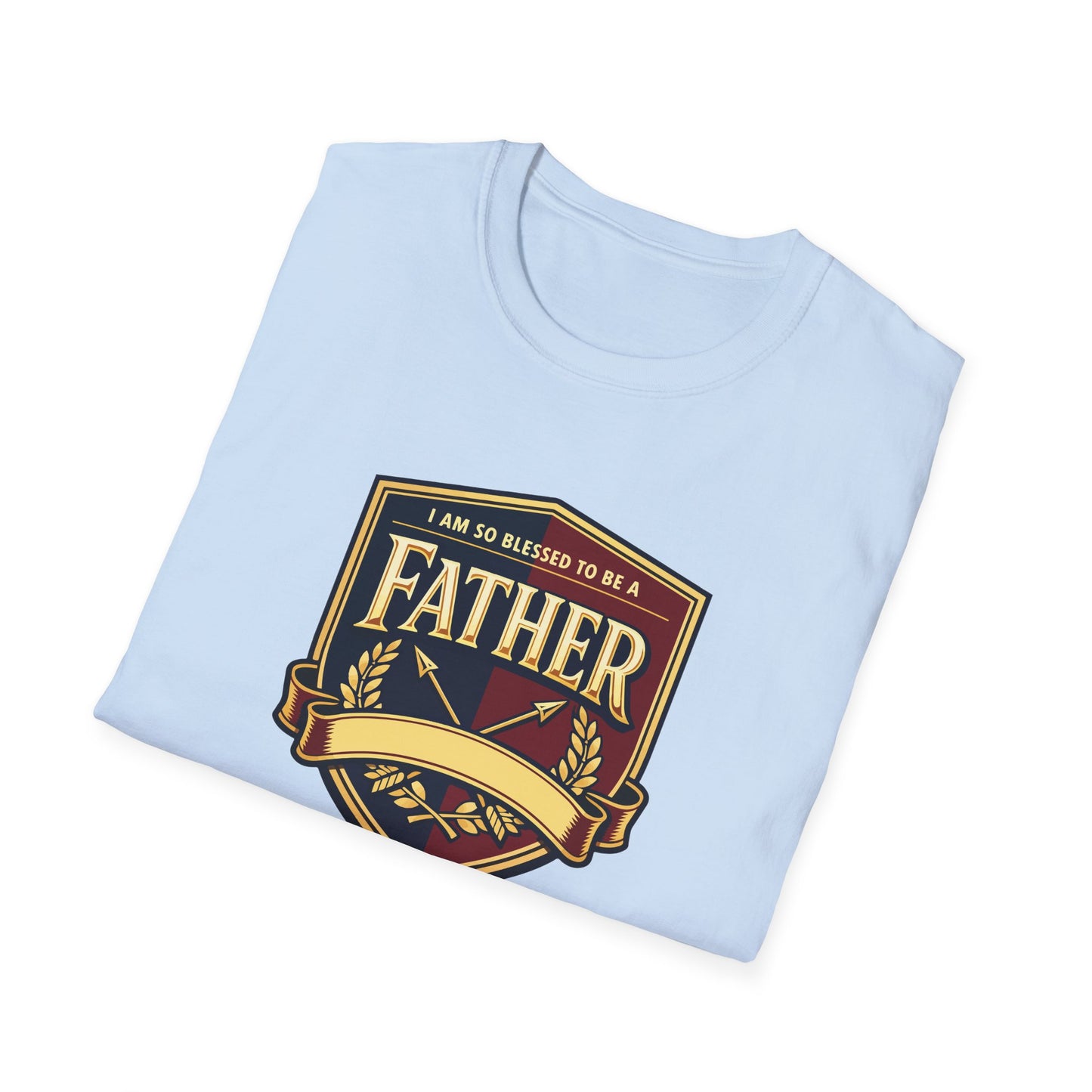 "I Am So Blessed To Be A Father"  T-Shirt