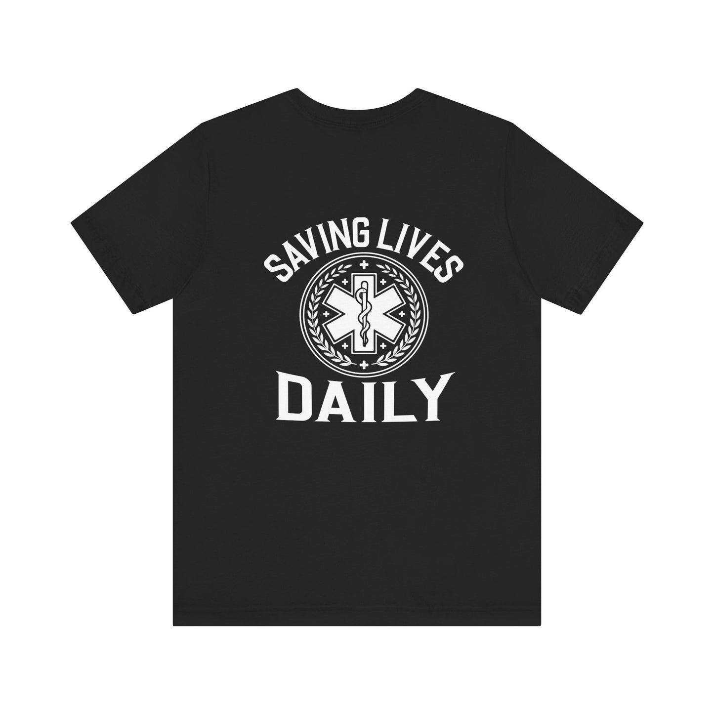 Saving Lives Daily EMS Badge T-Shirt – EMT Paramedic First Responder Tee