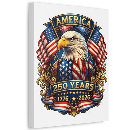 America 250 Years Eagle Stretched Canvas — Patriotic 1776-2026 Anniversary Wall Art