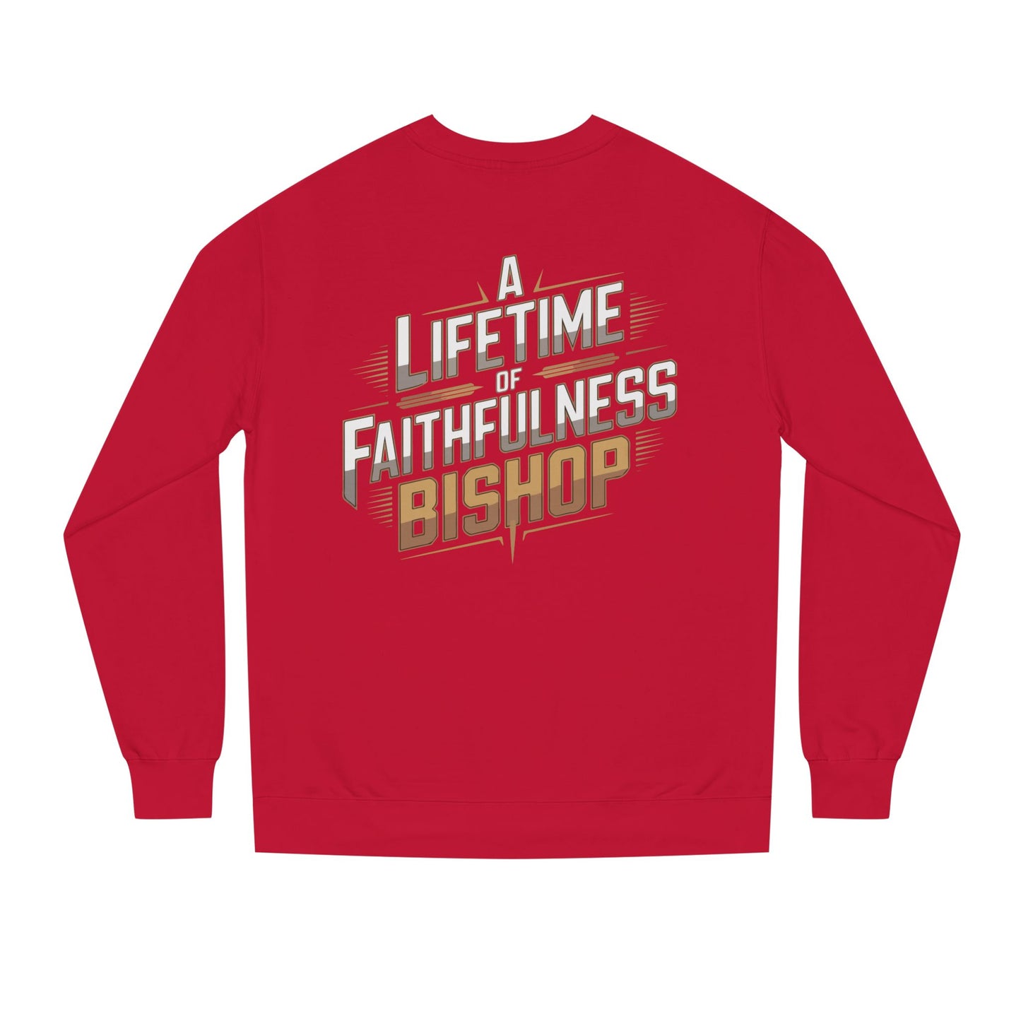 A Lifetime of Faithfulness Bishop Sweatshirt