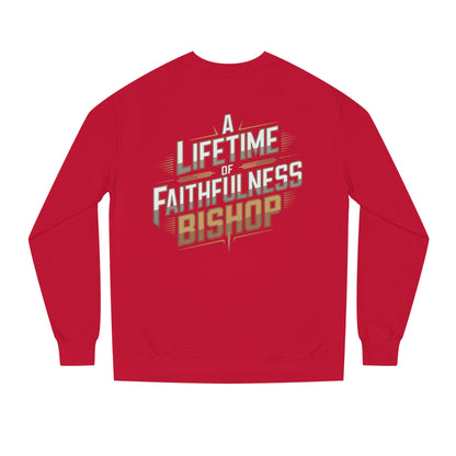 A Lifetime of Faithfulness Bishop Sweatshirt