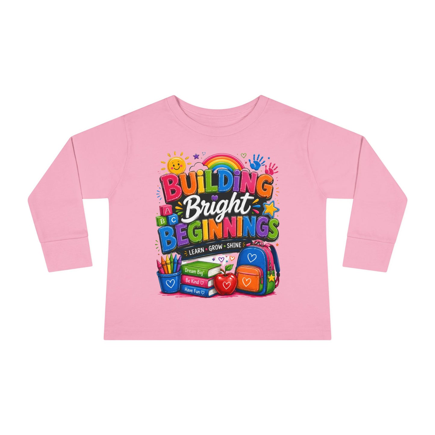 Toddler Tee — "Building Bright Beginnings" Back-to-School Long Sleeve Shirt