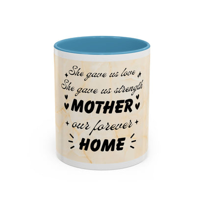 Mother Home Coffee Mug — Floral 'She Gave Us Love, She Gave Us Strength' Accent Mug