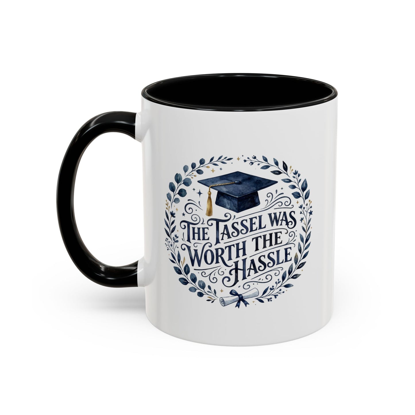 Graduation Coffee Mug - "The Tassel Was Worth the Hassle" Accent Ceramic Mug