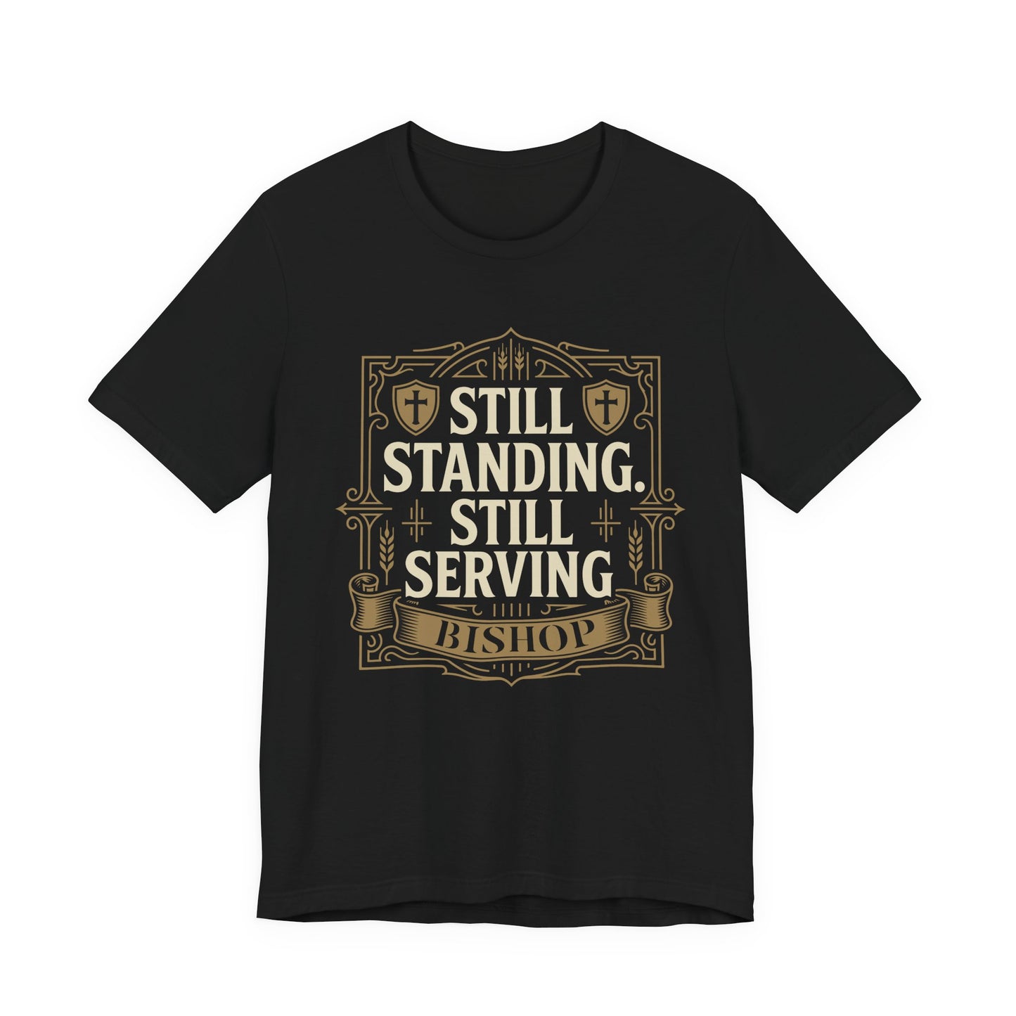 Still Standing, Still Serving Bishop Tee
