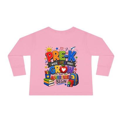 Pre-K Toddler Long Sleeve Tee – "Where Little Minds Grow and Adventures Begin" Back-to-School Shirt
