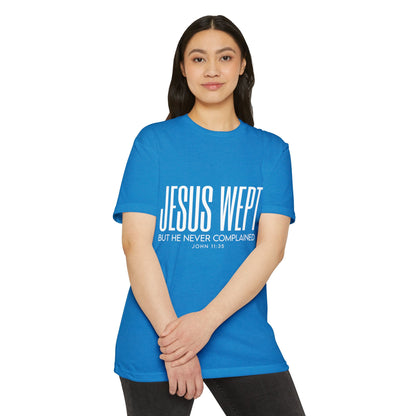 Jesus Wept T-Shirt – "But He Never Complained" John 11:35 Christian Tee