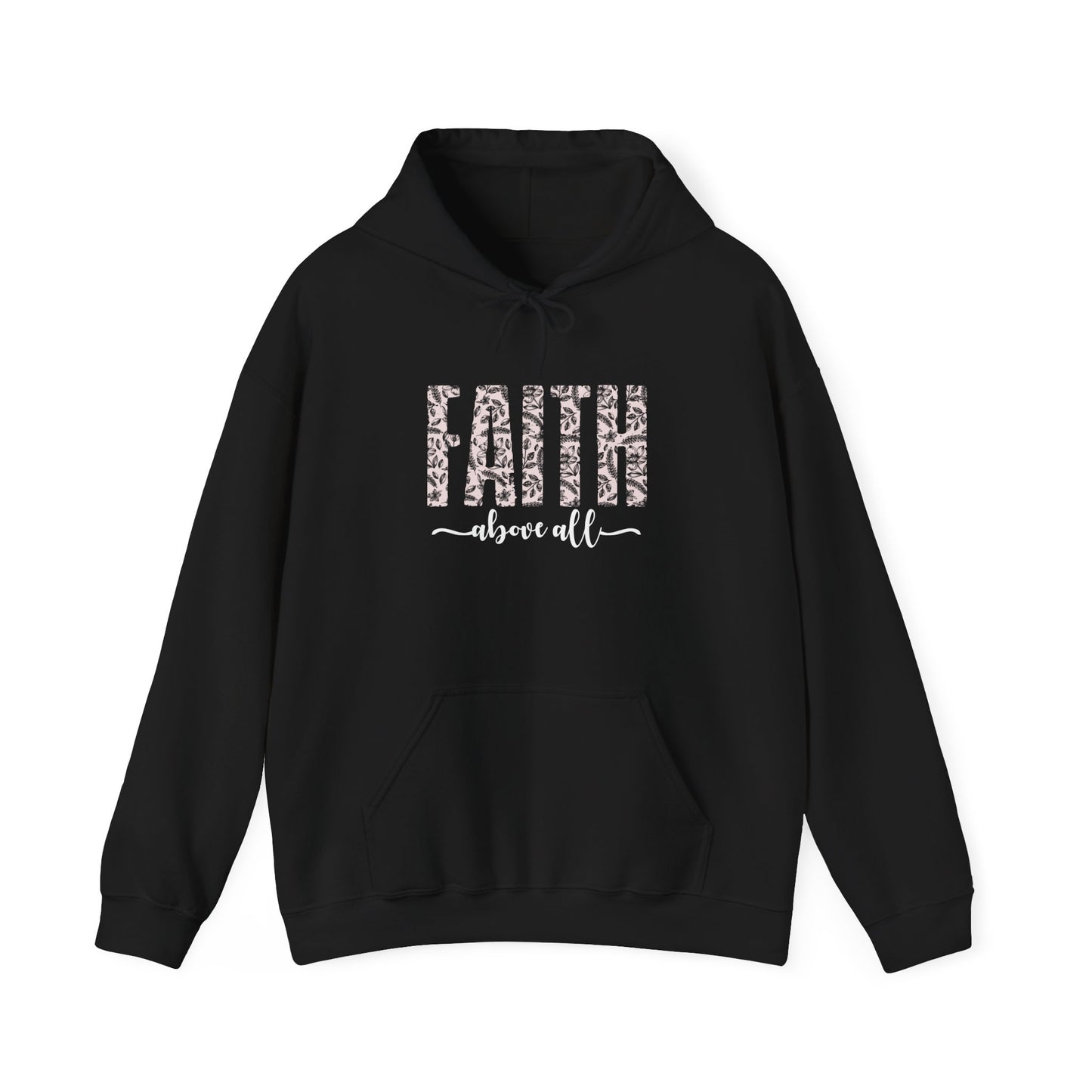 Faith Above All Hoodie
