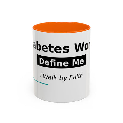Diabetes Won't Define Me Accent Coffee Mug — "I Walk by Faith" Inspirational Tea Cup