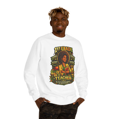 1st Grade Teacher Sweatshirt — Black Excellence in Education Crewneck