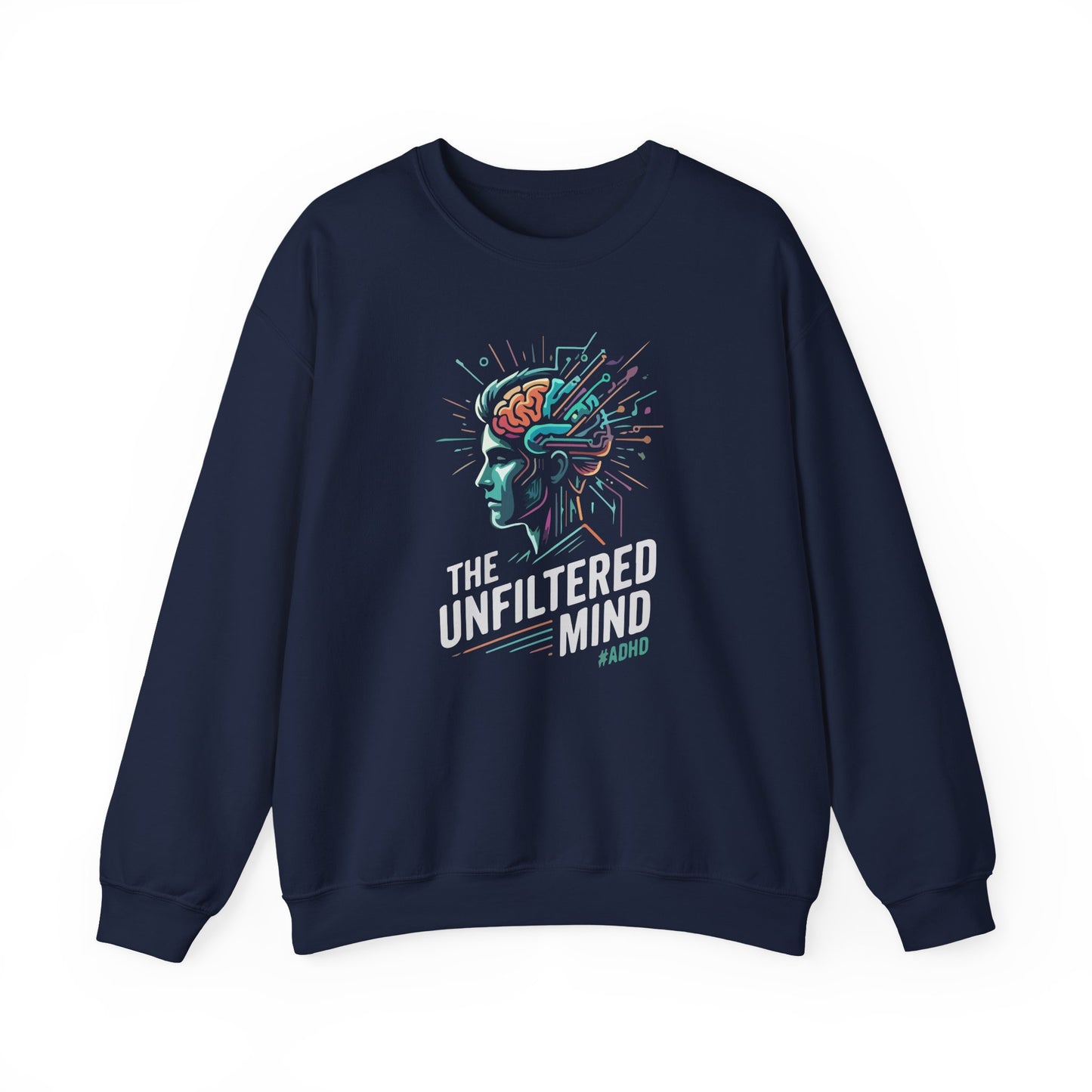 The Unfiltered Mind  Sweatshirt
