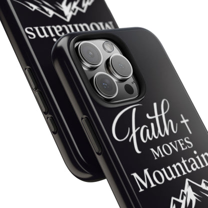 Faith Moves Mountains Tough Phone Case — Christian Inspirational Mountain Design