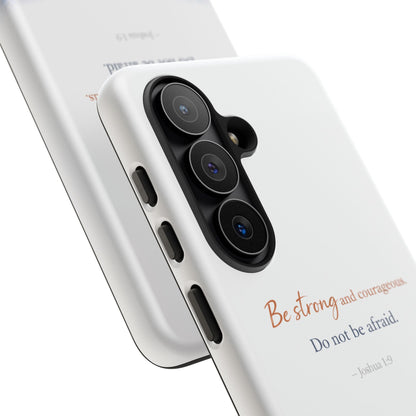 Inspirational 'Be Strong and Courageous' Phone Case — Joshua 1:9 Christian Protective Tough Case