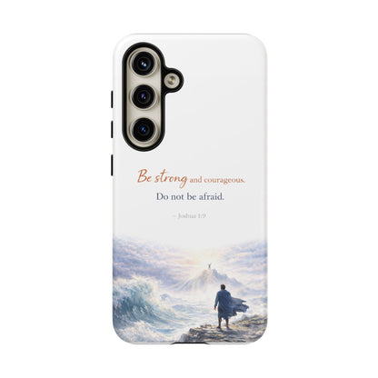 Inspirational 'Be Strong and Courageous' Phone Case — Joshua 1:9 Christian Protective Tough Case