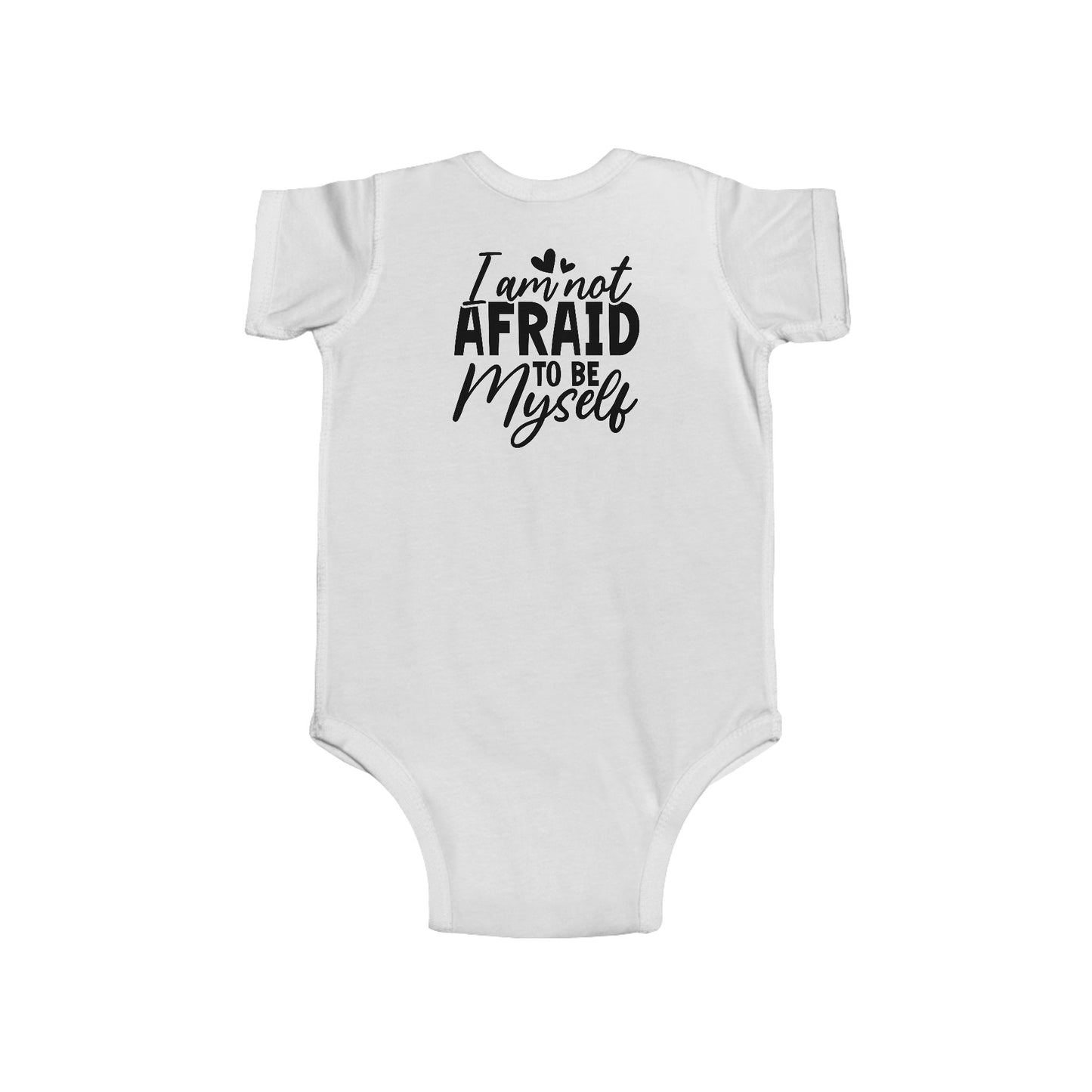 Infant Bodysuit — "I Am Not Afraid to Be Myself" Baby Onesie (Gender Neutral)