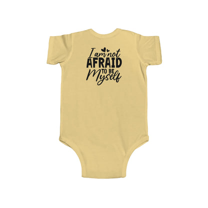 Infant Bodysuit — "I Am Not Afraid to Be Myself" Baby Onesie (Gender Neutral)