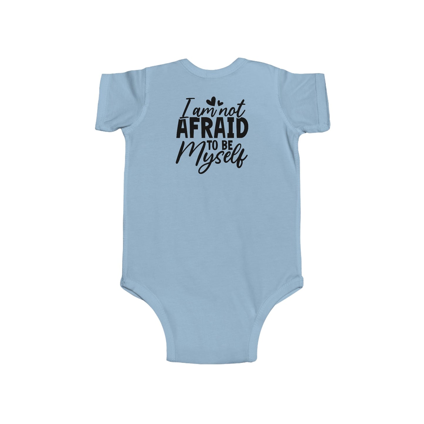 Infant Bodysuit — "I Am Not Afraid to Be Myself" Baby Onesie (Gender Neutral)