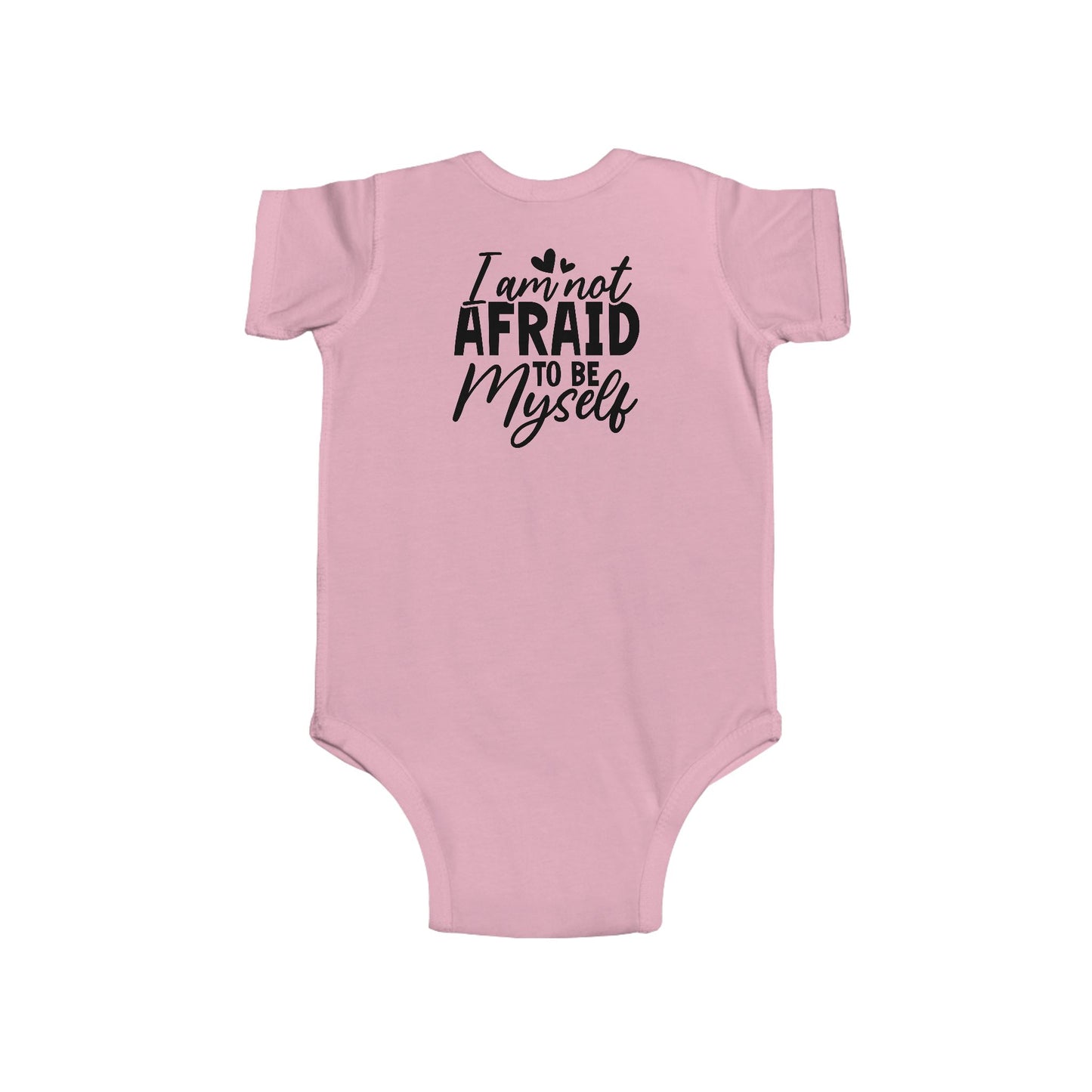 Infant Bodysuit — "I Am Not Afraid to Be Myself" Baby Onesie (Gender Neutral)