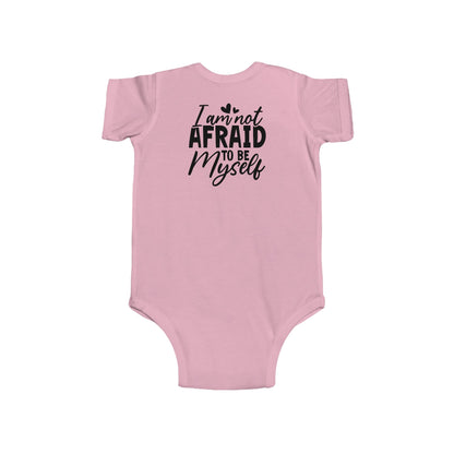 Infant Bodysuit — "I Am Not Afraid to Be Myself" Baby Onesie (Gender Neutral)