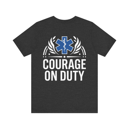 Courage On Duty EMS T-Shirt — Paramedic/EMT Tribute Tee