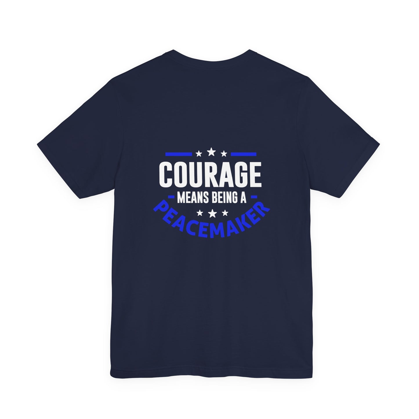Peacemaker Courage Tee — "Courage Means Being a Peacemaker" Graphic T-Shirt