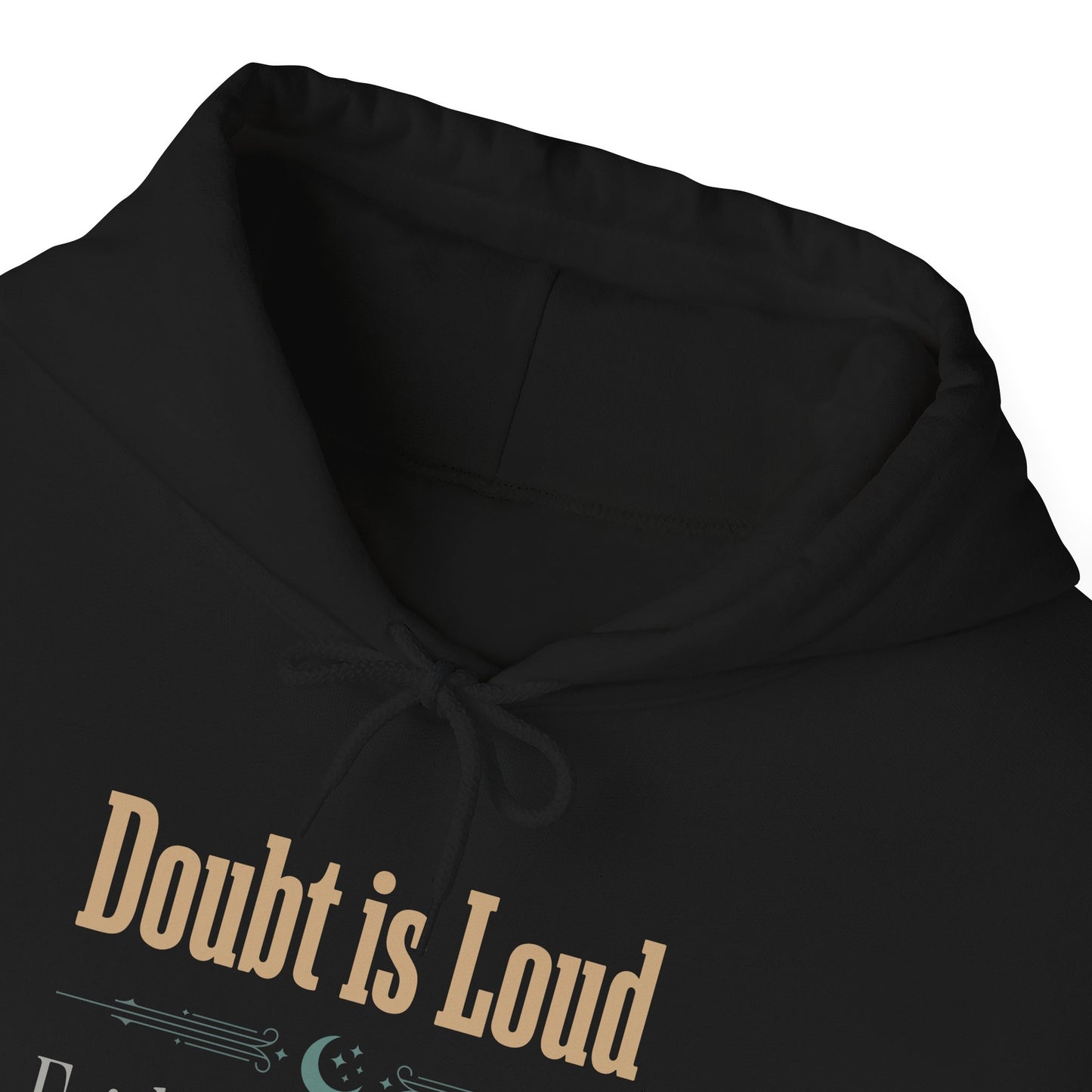 Doubt is Loud Faith is a Whisper  Hoodie