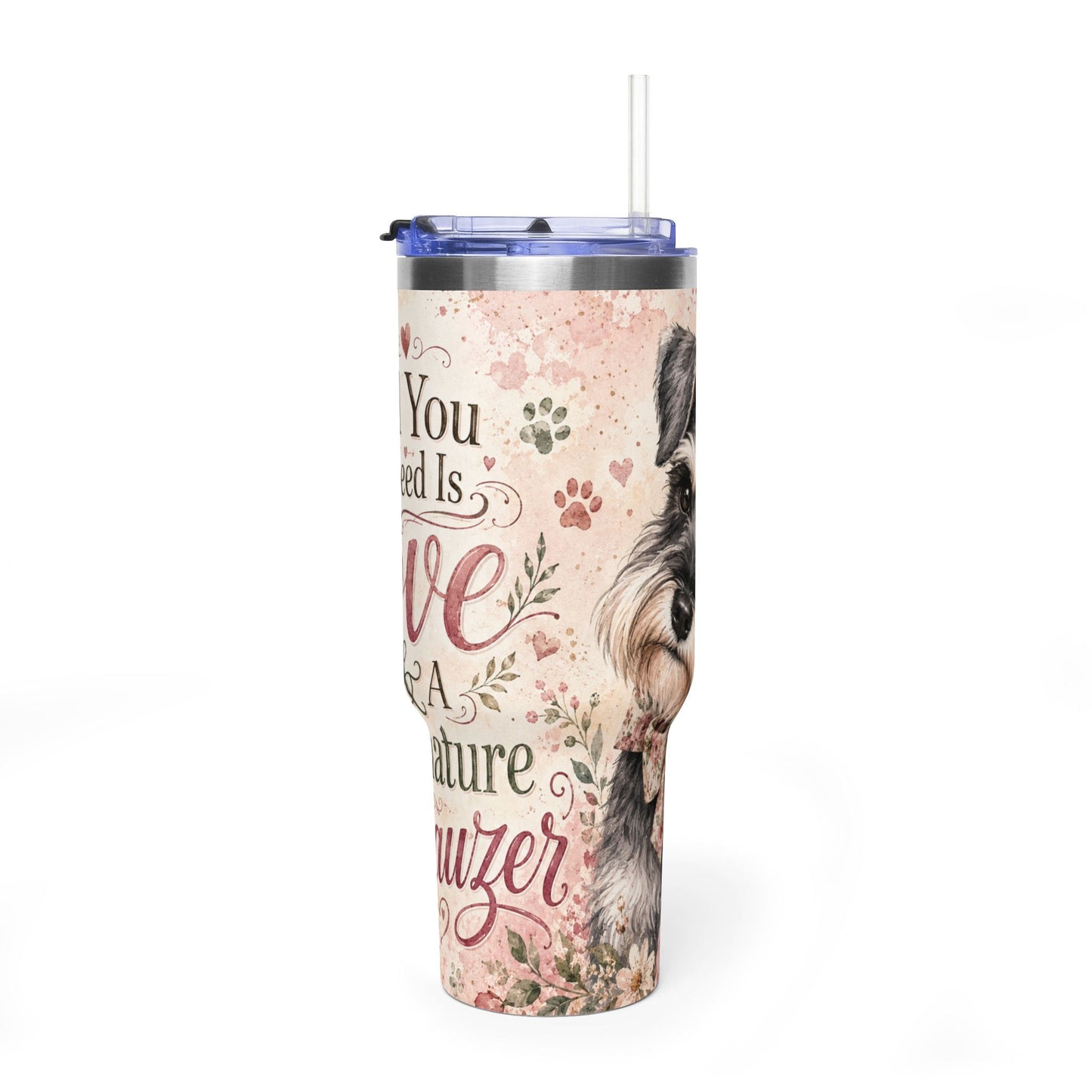 40oz Vacuum Tumbler – "All You Need Is Love & A Miniature Schnauzer" Insulated Travel Mug