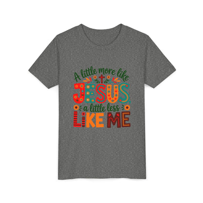 Youth Tee - "A Little More Like Jesus, A Little Less Like Me" Kids Christian T‑Shirt