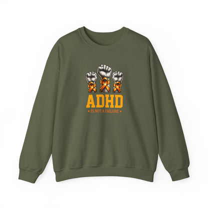 ADHD Is Not a Failure Sweatshirt