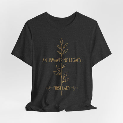 First Lady "An Unwavering Legacy" Tee