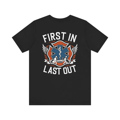 First In Last Out EMS T-Shirt — Paramedic/EMT Medic Tee