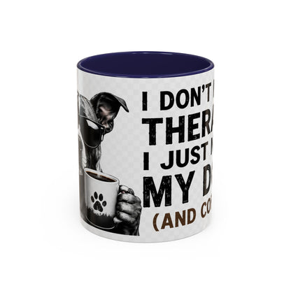 Dog Lover Coffee Mug — "I Don't Need Therapy I Just Need My Dog (And Coffee)" Accent Mug