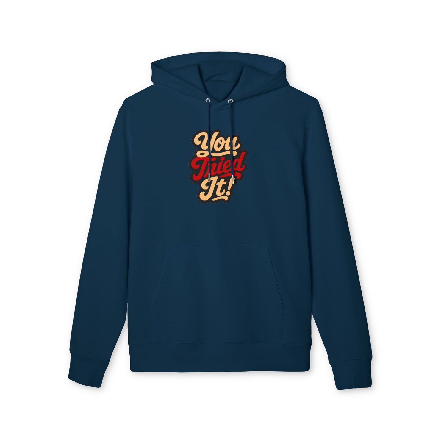 You Tried It! Hoodie — Retro Script Graphic Pullover